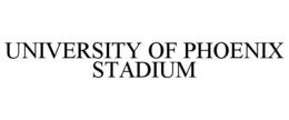 UNIVERSITY OF PHOENIX STADIUM trademark