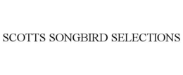 SCOTTS SONGBIRD SELECTIONS trademark