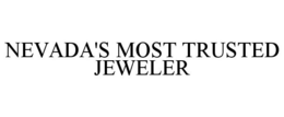 NEVADA'S MOST TRUSTED JEWELER trademark