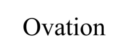 OVATION trademark