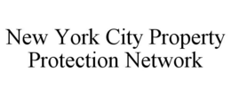 NEW YORK CITY PROPERTY PROTECTION NETWORK trademark