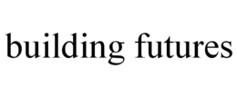 BUILDING FUTURES trademark