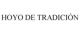 HOYO DE TRADICIÓN trademark