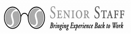 SENIOR STAFF BRINGING EXPERIENCE BACK TO WORK trademark