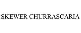 SKEWER CHURRASCARIA trademark