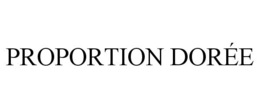 PROPORTION DORÉE trademark