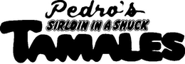 PEDRO'S SIRLOIN IN A SHUCK TAMALES trademark