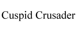 CUSPID CRUSADER trademark