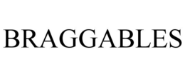 BRAGGABLES trademark