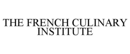 THE FRENCH CULINARY INSTITUTE trademark