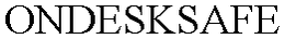 ONDESKSAFE trademark
