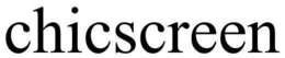 CHICSCREEN trademark