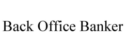 BACK OFFICE BANKER trademark