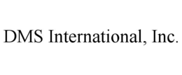 DMS INTERNATIONAL, INC. trademark