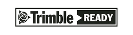 TRIMBLE READY trademark