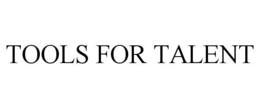 TOOLS FOR TALENT trademark
