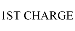 1ST CHARGE trademark