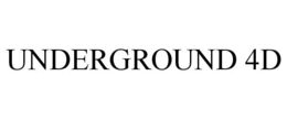 UNDERGROUND 4D trademark