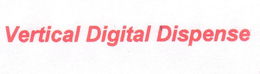 VERTICAL DIGITAL DISPENSE trademark