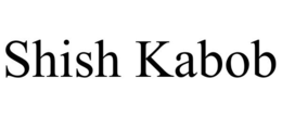 SHISH KABOB trademark