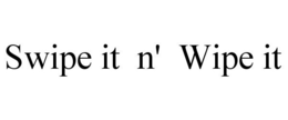 SWIPE IT N' WIPE IT trademark