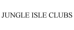 JUNGLE ISLE CLUBS trademark