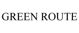 GREEN ROUTE trademark