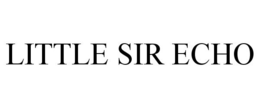 LITTLE SIR ECHO trademark