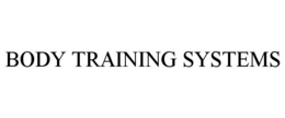 BODY TRAINING SYSTEMS trademark