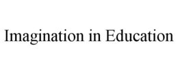 IMAGINATION IN EDUCATION trademark