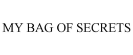 MY BAG OF SECRETS trademark