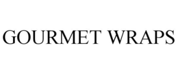 GOURMET WRAPS trademark