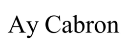 AY CABRON trademark