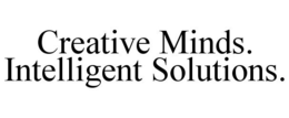 CREATIVE MINDS. INTELLIGENT SOLUTIONS. trademark