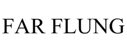 FAR FLUNG trademark