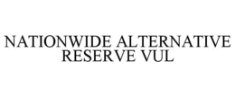 NATIONWIDE ALTERNATIVE RESERVE VUL trademark