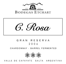 EST 1850 BODEGAS ETCHART C. ROSA GRAN RESERVA 2006 CHARDONNAY  BARREL FERMENTED VALLE DE CAFAYATE SALTA ARGENTINA trademark