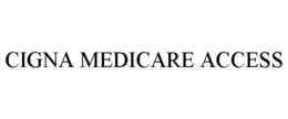 CIGNA MEDICARE ACCESS trademark