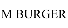 M BURGER trademark