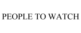 PEOPLE TO WATCH trademark