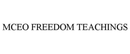 MCEO FREEDOM TEACHINGS trademark