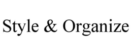 STYLE & ORGANIZE trademark