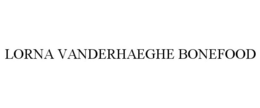 LORNA VANDERHAEGHE BONEFOOD trademark