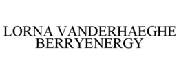 LORNA VANDERHAEGHE BERRYENERGY trademark