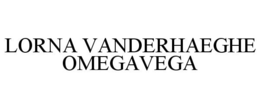 LORNA VANDERHAEGHE OMEGAVEGA trademark