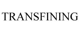 TRANSFINING trademark
