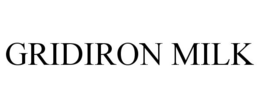 GRIDIRON MILK trademark