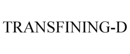TRANSFINING-D trademark