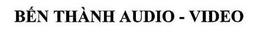 BÊN THÀNH AUDIO - VIDEO trademark