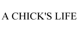 A CHICK'S LIFE trademark